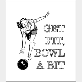 Get fit, bowl a bit. Posters and Art